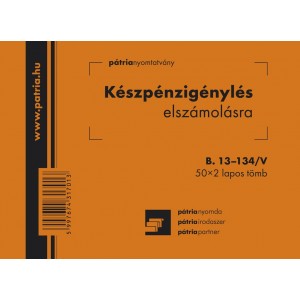 Készpénzigénylés elszámolásra Pátria 50x2 A6 fekvő  13-134V***